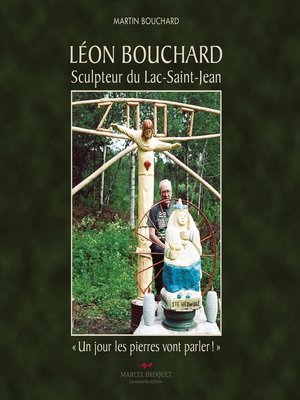 cover image of Léon Bouchard, sculpteur du Lac Saint-Jean